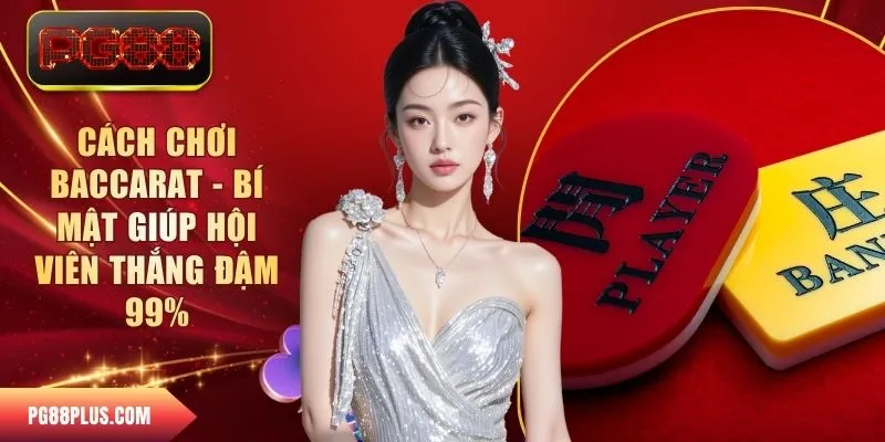 Cách chơi baccarat
